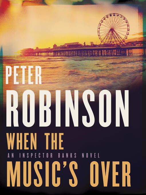 Détails du titre pour When the Music's Over par Peter Robinson - Disponible